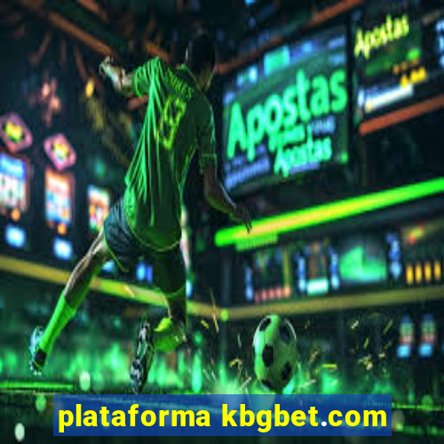 plataforma kbgbet.com